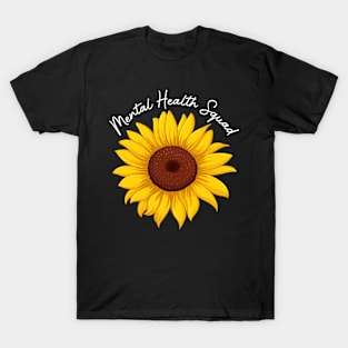 Mental Health Squad Sunflower Mental Health Awareness T-Shirt